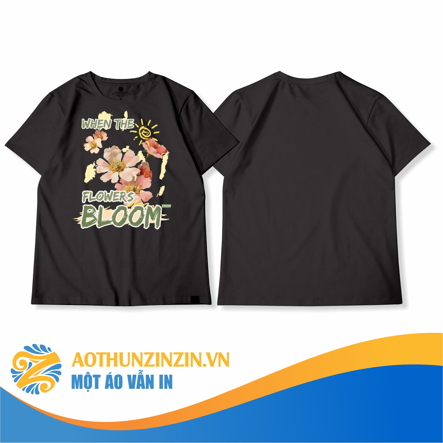 Ao Thun When The Flower Bloom Thiet Ke In An Dong Phuc Doanh Nghiep Aothunzinzin Mot Ao Van In