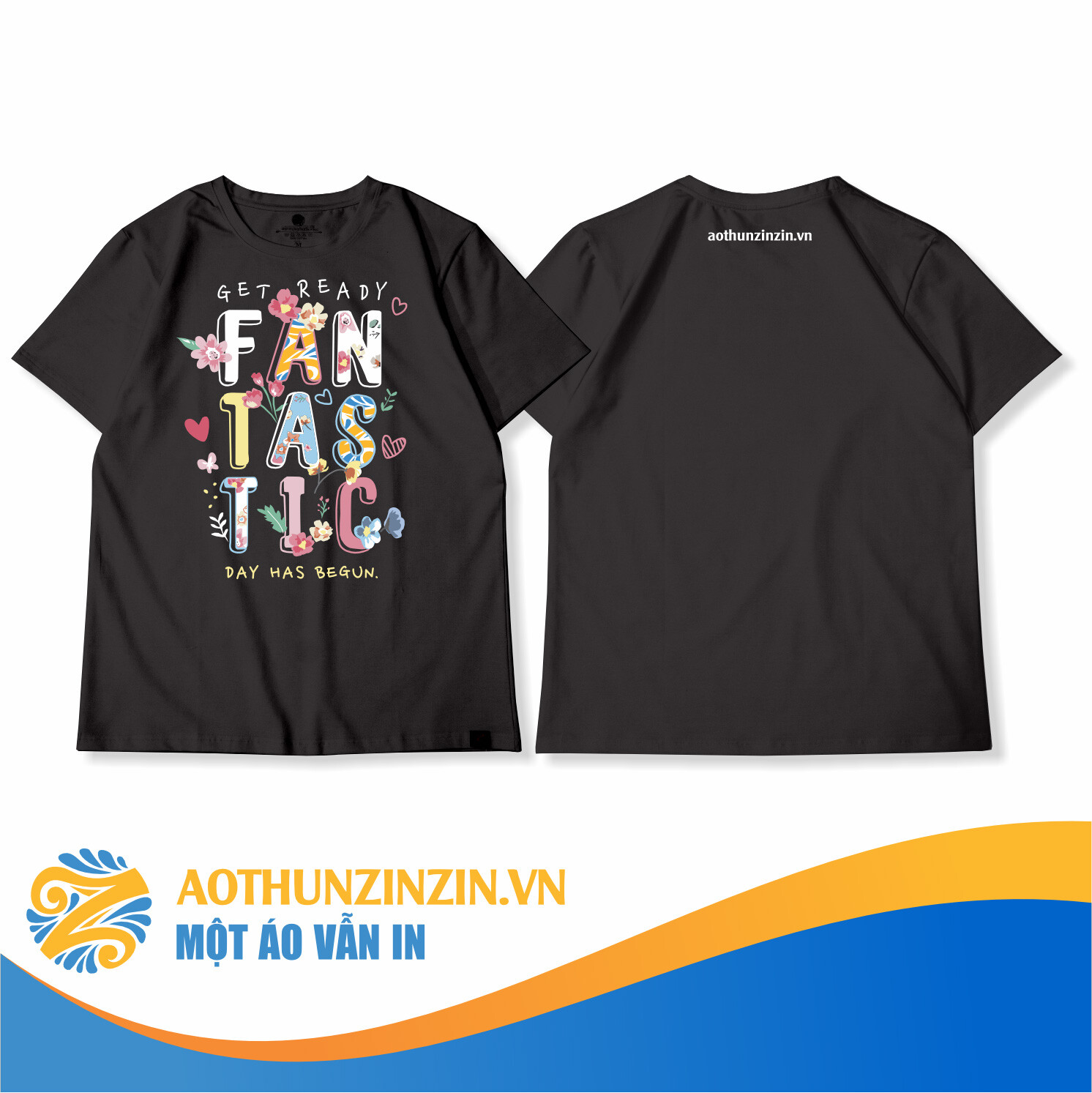 Ao Thun Fantastic Day Has Begun Thiet Ke In An Dong Phuc Doanh Nghiep Aothunzinzin Mot Ao Van In